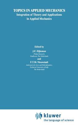 Topics in Applied Mechanics Integration of Theory and Applications in Applied Mechanics 1st Edition PDF